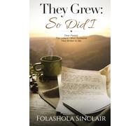 They Grew: So Did I: Dear Parent: The Letters I Wish Someone Had Written To Me