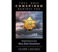 They Have Conspired Against You: Responding to the New Anti-semitism