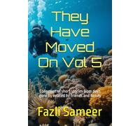 They Have Moved On Vol 5: Collection of short stories from days gone by related by friends and family