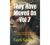 They Have Moved On Vol 7: Collection of short stories from days gone by related by friends and family