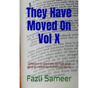 They Have Moved On Vol X: Collection of short stories from days gone by related by friends and family
