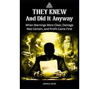 They Knew - And Did It Anyway: When Warnings Were Clear, Damage Was Certain, and Profit Came First