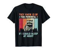 They Knew I'd Be Too Powerful If I Could Sleep at Nights Owl T-Shirt