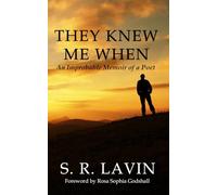 They Knew Me When: An Improbable Memoir of a Poet