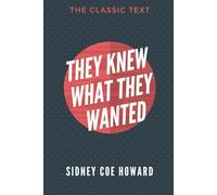 They Knew What They Wanted: A Comedy in Three Acts