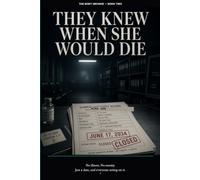 They Knew When She Would Die: No illness. No enemy. Just a date, and everyone acting on it.
