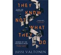 They Know Not What They Do by Jussi Valtonen Inconnu (Auteur)