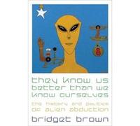 They Know Us Better Than We Know Ourselves by Bridget Brown Bridget Brown (Auteur)
