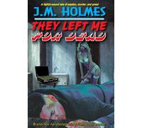 They Left Me For Dead