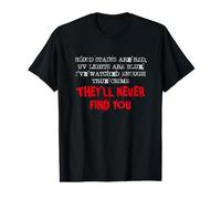 « They 'LL Never Find You », Fan de Crime drôle T-Shirt Graphique avec Valeur