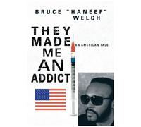 They Made Me An Addict