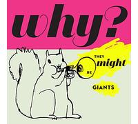 They Might Be Giants – Why?