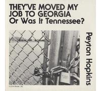 Peyton Hopkins - They Moved My Job to Georgia Or Was It Tennessee