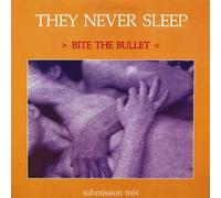 They Never Sleep - Bite The Bullet (Submission Mix) - Contagious Records (Canada) - CON 1201