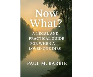 They’re About to Die. Now What?!: A Practical and Emotional Guide for the Hardest Days You’ll Ever Face