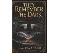 They Remember The Dark Volume 3: Fifteen Longer Tales of Quiet Horror