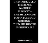 THEY RIDICULED THE BLACK WAITRESS PUBLICLY- THE BILLIONAIRE MAFIA BOSS SAID NOTHING… THEN SHE DID THE UNTHINKABLE