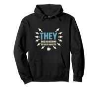They Said Do Nothing: Funny Dad Blague Coffee Humour Sweat à Capuche