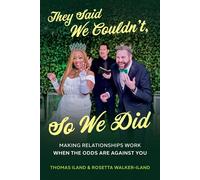 They Said We Couldn't, So We Did Making Relationships Work When the Odds Are Against You - Thomas Iland - BookBaby - ebook (ePub) - Livre