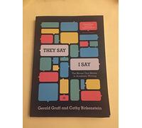 They Say / I Say: The Moves That Matter in Academic Writing: 2016 Mla Update