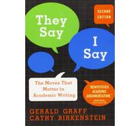 They Say/I Say - The Moves that Matter in Academic Writing 2e