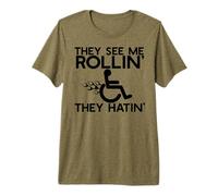 They See ME Rollin, They Hatin Drôle de Fauteuil Roulant T-Shirt Haut de Gamme
