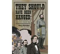 They Should Have Been Hanged War Nerd Essays on the U.S. Civil War - John Dolan - Caltrops Press, LLC - ebook (ePub) - Livre