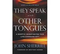 They Speak with Other Tongues A Skeptic Investigates This LifeChanging Gift by Brother Andrew Inconnu (Auteur)