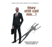 they still call me...!: America's racial climate through the eyes of an immigrant