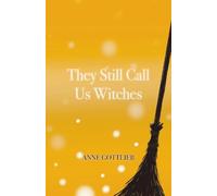 They Still Call Us Witches
