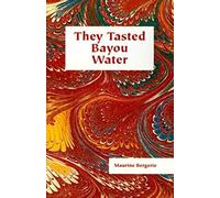 They Tasted Bayou Water: A Brief History Of Iberia Parish