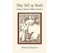 They Tell of Birds by Thomas P. Harrison Thomas P. Harrison (Auteur)