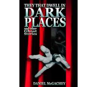 They That Dwell In Dark Places: and other Ghost Stories