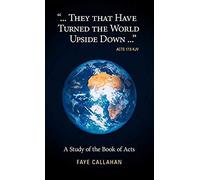 ..".They That Have Turned The World Upside Down..." Acts 17
