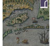 They That in Ships to Sea Down Go: Music for The Mayflower