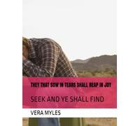 THEY THAT SOW IN TEARS SHALL REAP IN JOY: S ND YE SHALL FIND