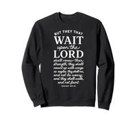 They That Wait Upon The Lord Isaiah 40:31 Verse biblique Sweatshirt