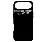 They Told Me I Couldn't That's Why I Did - Inspiration Coque pour iPhone Air