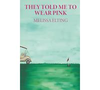 They Told Me To Wear Pink