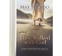 They Walked with God by Max Lucado Max Lucado (Auteur)