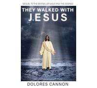They Walked With Jesus: Past Life Experiences With Christ