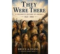 They Were There: A Children's History of America