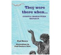 They Were There When...Gospel Characters Reflect