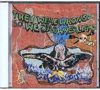 They Were Wrong, So We Drowned