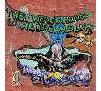 They Were Wrong, So We Drowned