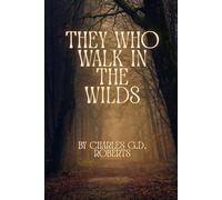 They Who Walk in the Wilds