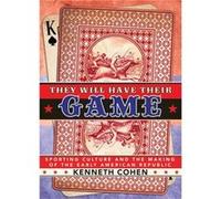 They Will Have Their Game by Kenneth Cohen Kenneth Cohen (Auteur)