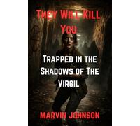 They Will Kill You: Trapped in the Shadows of The Virgil