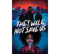 They Will Not Save Us - Marie Arnold - Scholastic press - ebook (ePub) - Livre