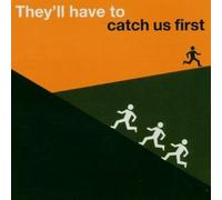 THEY'LL HAVE TO CATCH US FIRST CD NEUF - PSAPP, ADEM, FRANZ FERDINAND, THE KILLS
